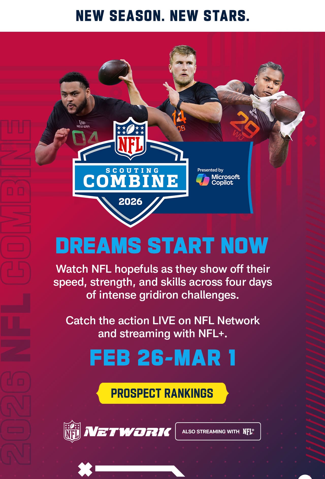 New Season. New Stars. NFL Scouting Combine 2026. Dreams Start Now. See Preview.