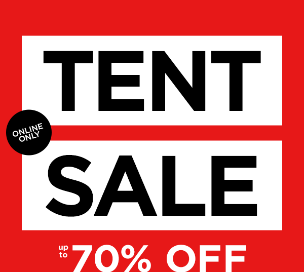 Tent Sale Up To 70% off!