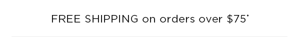 Free Shipping On Orders Over $75