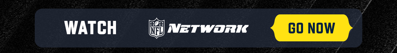 Watch NFL Network. Go Now.
