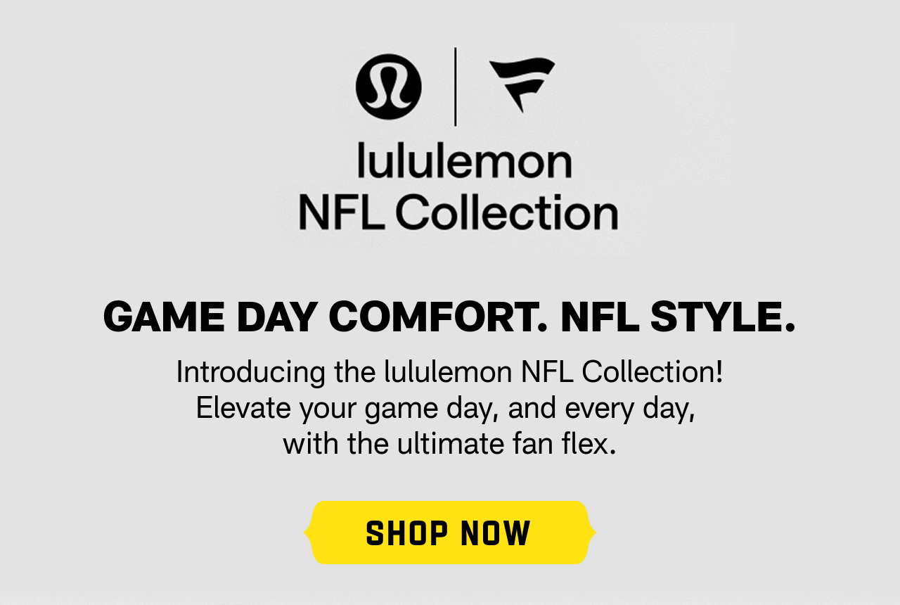 Lululemon has teamed up with the NFL for exclusive team gear that moves with you. Shop now>