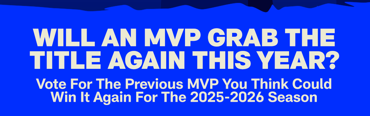 Will An MVP Grab The Title Again This Year? Vote For The Previous MVP You Think Could Win It Again For The 2025-2026 Season