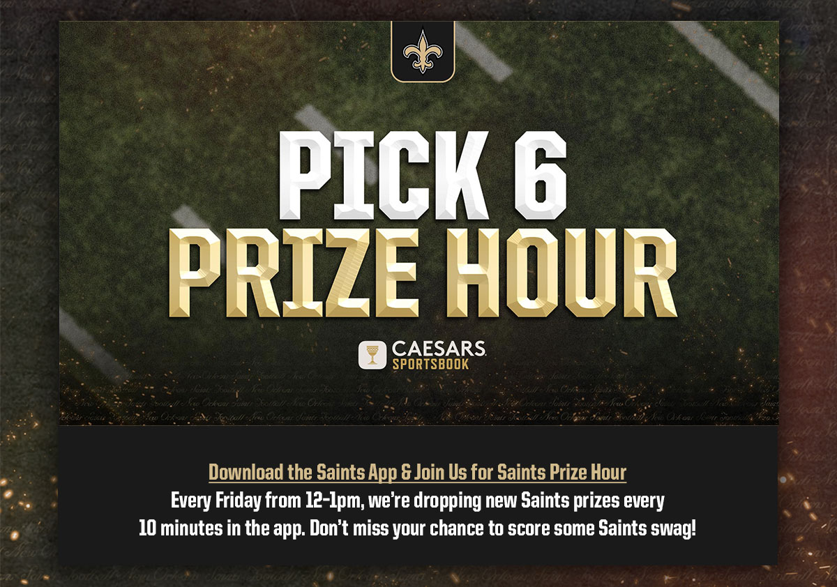 Saints Pick 6 Prize Hour
