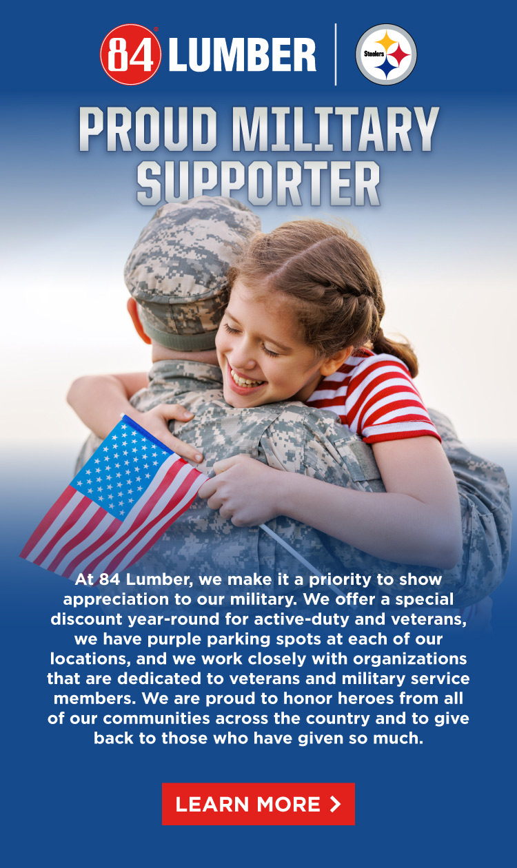 84 Lumber | Proud Military Supporter | LEARN MORE