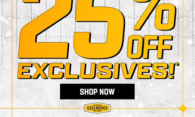 25% Off Exclusives