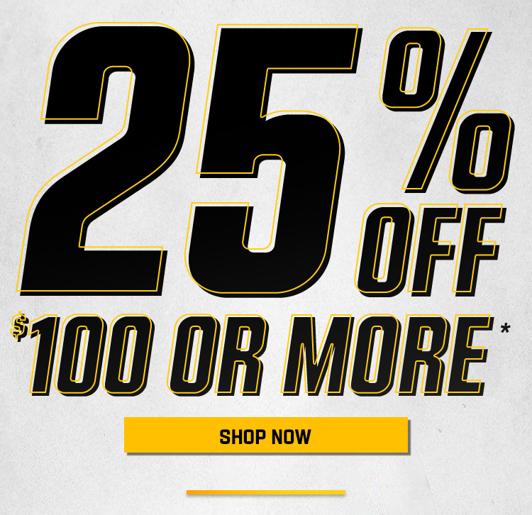 25% Off $100 or More