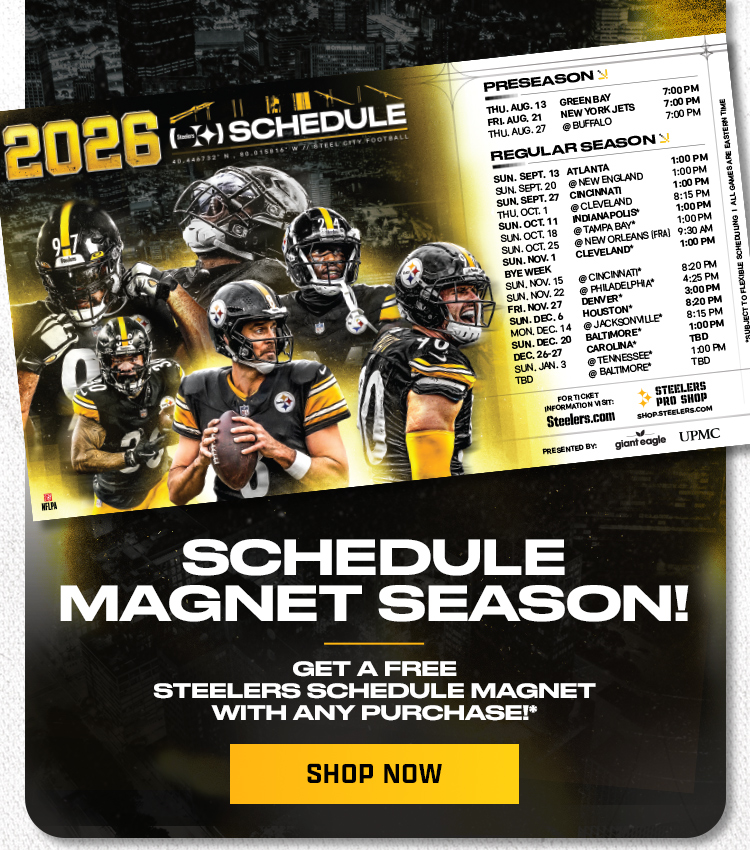Get a Free Steelers Schedule Magnet with Any Purchase!