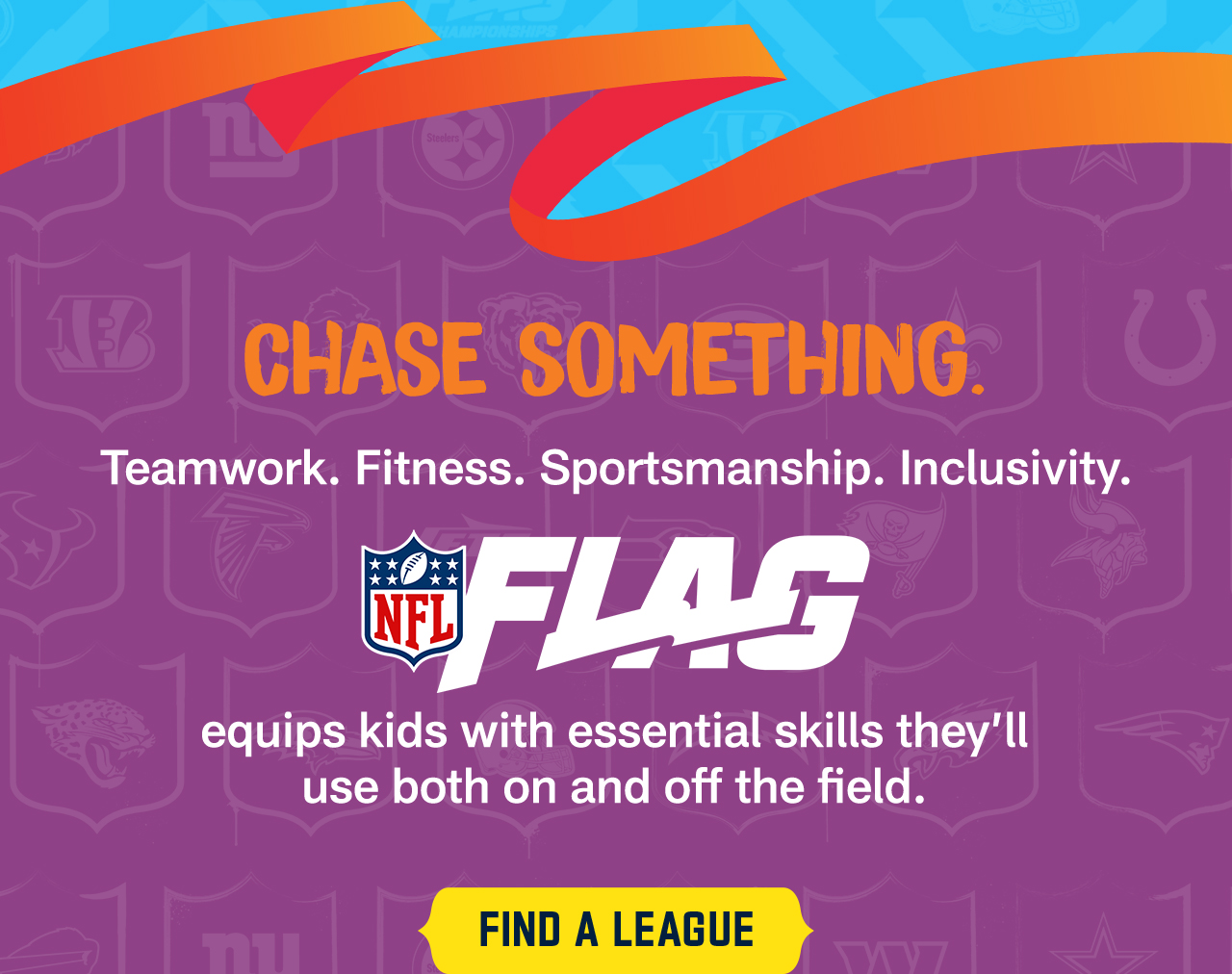 Chase Something. Find A FLAG League.