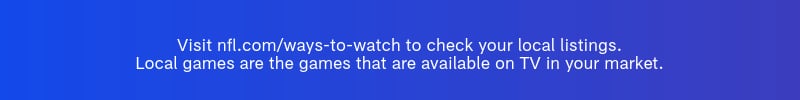 Visit nfl.com/ways-to-watch to check your local listings. Local games are the games that are available on TV in your market.