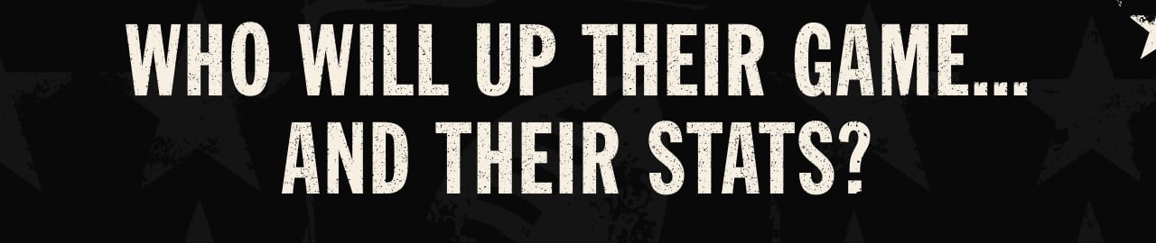 Who Will Up Their Game... And Their Stats?