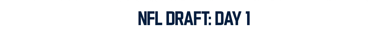 NFL Draft: Day 1