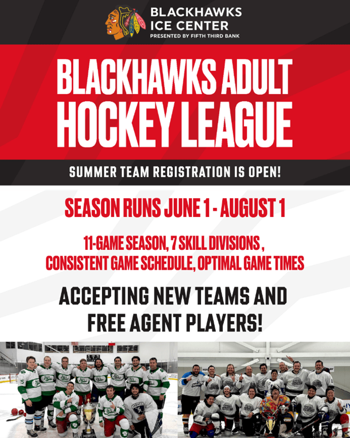 Blackhawks Adult Hockey League registration open for summer season, June 1-August 1. Accepting new teams and free agents.