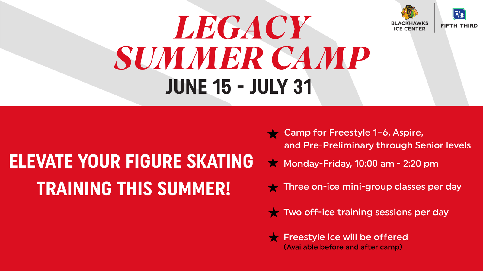 Legacy Summer Camp: June 15-July 31, figure skating training, Mon-Fri, 10am-2:20pm, Blackhawks Ice Center.