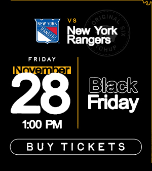 Boston Bruins vs. New York Rangers  More Info More Info Fri • Nov 28, 2025 • 1:00 PM
