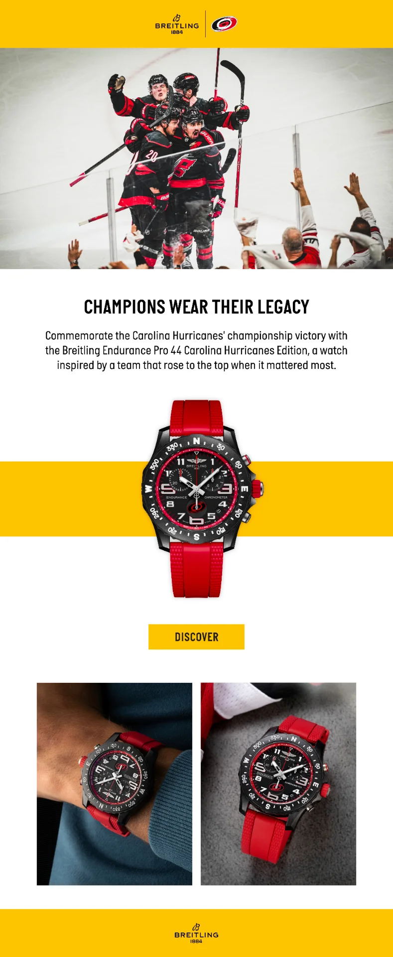 Champions wear their legacy - commemorate the Hurricanes' championship vicotry with a Breitling Endurance Pro 44 Carolina Hurricanes Edition, a watch inspired by a team that rose to the top when it mattered most.