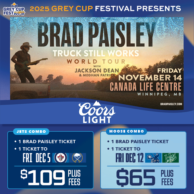 Brad Paisley Friday, November 14 Canada Life Centre. Jets Combo: 1 Brad Paisley ticket, 1 ticket to Friday, Dec. 5 vs Sabres - $109 plus fees. Moose Combo: 1 Brad Paisley ticket, 1 ticket to Friday, Dec. 12 vs Iowa Wild. $65 plus fees