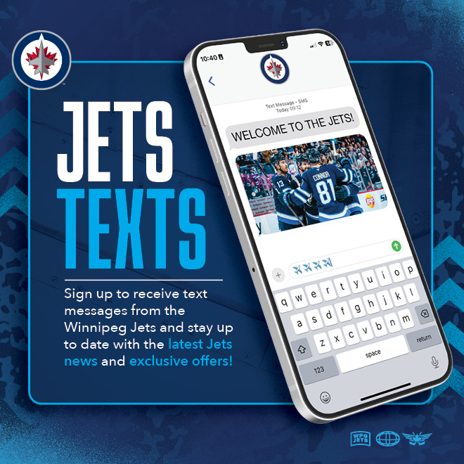 Jets Texts. Sign up to receive text messages from the Winnipeg Jets and stay up to date with the latest Jets news and exclusive offers!