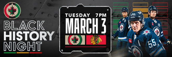 Black History Night. Tuesday 7pm March 3. Winnipeg Jets vs Chicago Blackhawks.