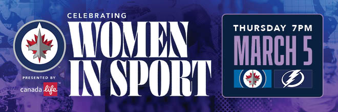 Celebrating women in sport. Thursday 7pm March 5. Winnipeg Jets vs Tampa Bay Lightning