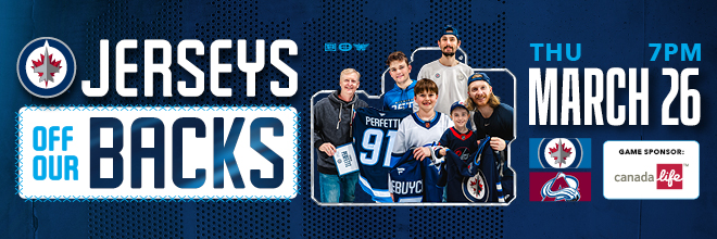 Winnipeg Jets Jerseys off our backs game, Thursday March 26 at 7pm. Winnipeg Jets vs Colorado Avalanche game sponsor: Canada Life