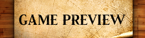 GAME PREVIEW