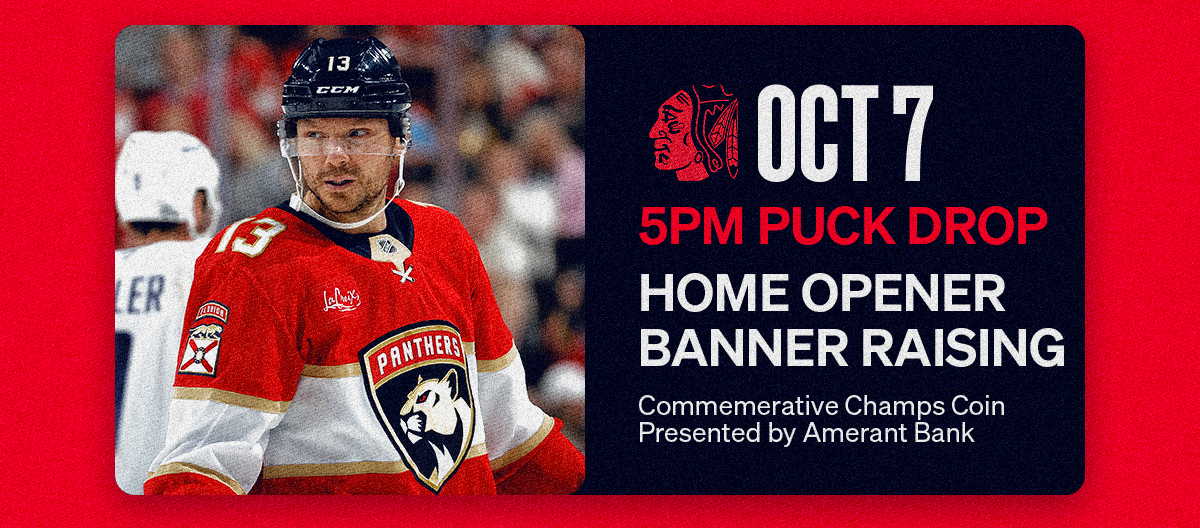October 7 | FLA vs CHI | Home Opener 