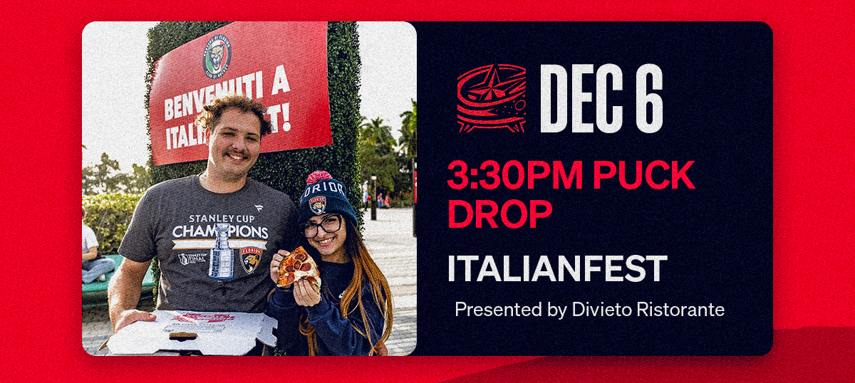 December 6 | FLA vs CBJ | ItalianFest | Presented by Divieto Ristorante