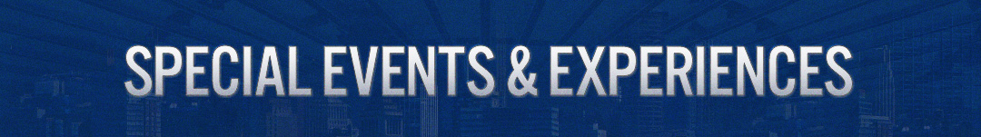 SPECIAL EVENTS & EXPERIENCES