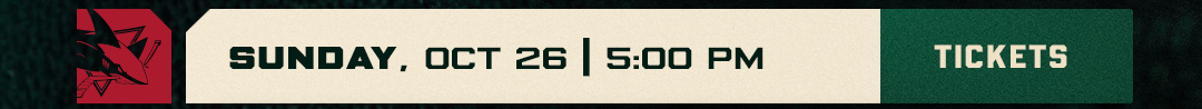 SJS vs MIN. Oct 26, 5:00 p.m. Buy Tickets.
