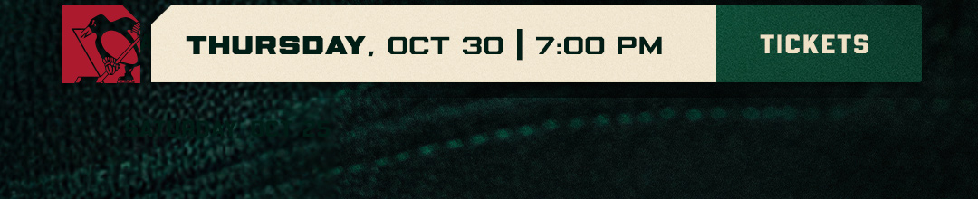 PIT vs MIN. Oct 30. 7:00 p.m. Buy Tickets