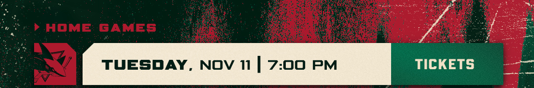 SJS vs MIN. Nov 11, 7:00 p.m. Buy Tickets.