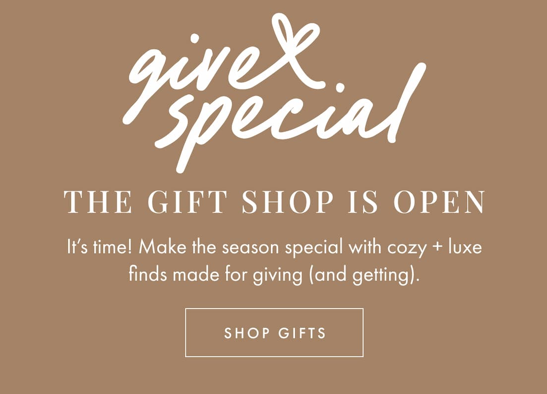 Give Special. Shop the 2025 Gift Shop