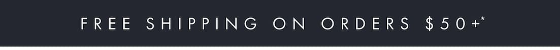 Free shipping on orders $50+