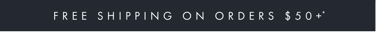 Free shipping on orders $50+