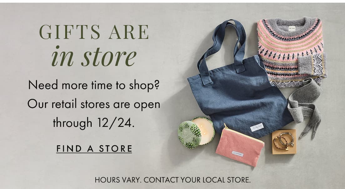 Gifts are in store. Find a store.