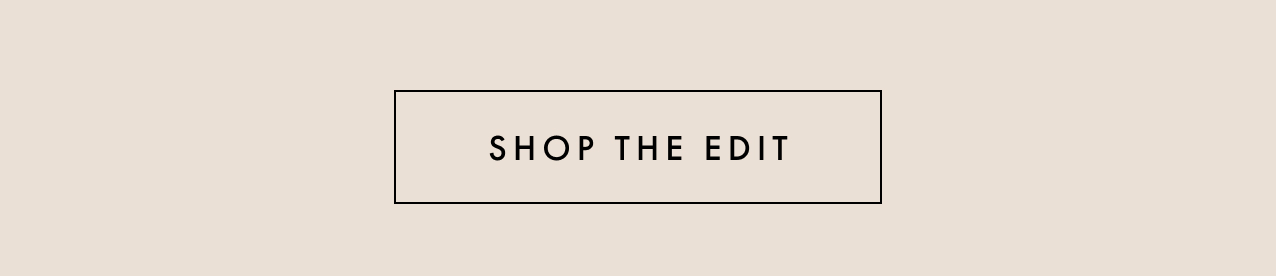 Shop the edit