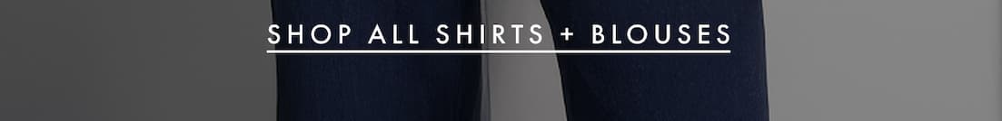Shop all shirts + blouses