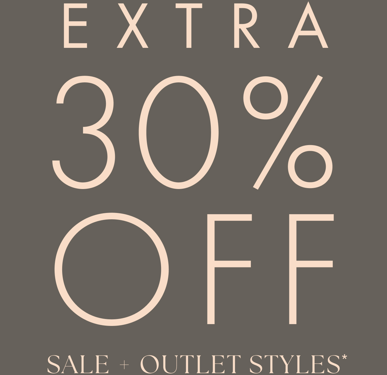 Extra 30% off sale + outlet styles