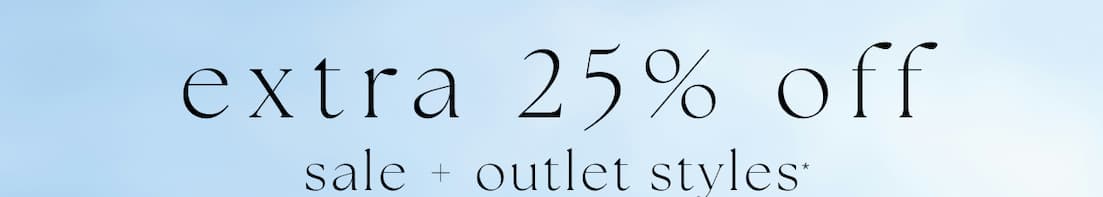 extra 25% off sale and outlet styles