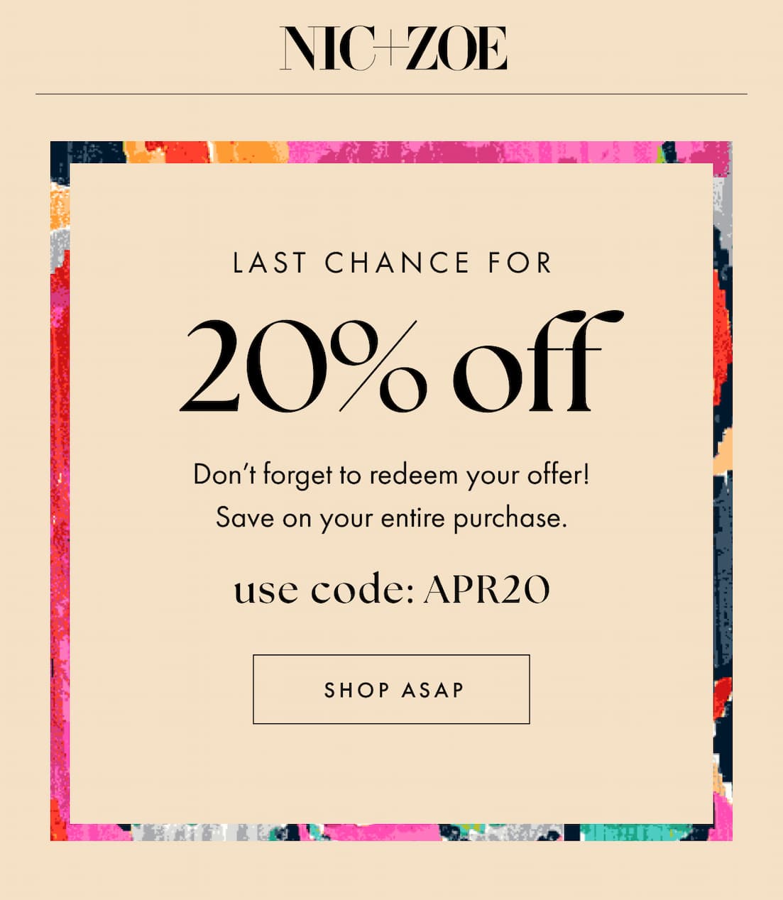 Use code: apr20. Last chance for 20% off. Don't forget to redeem your offer! Save on your entire purchase.