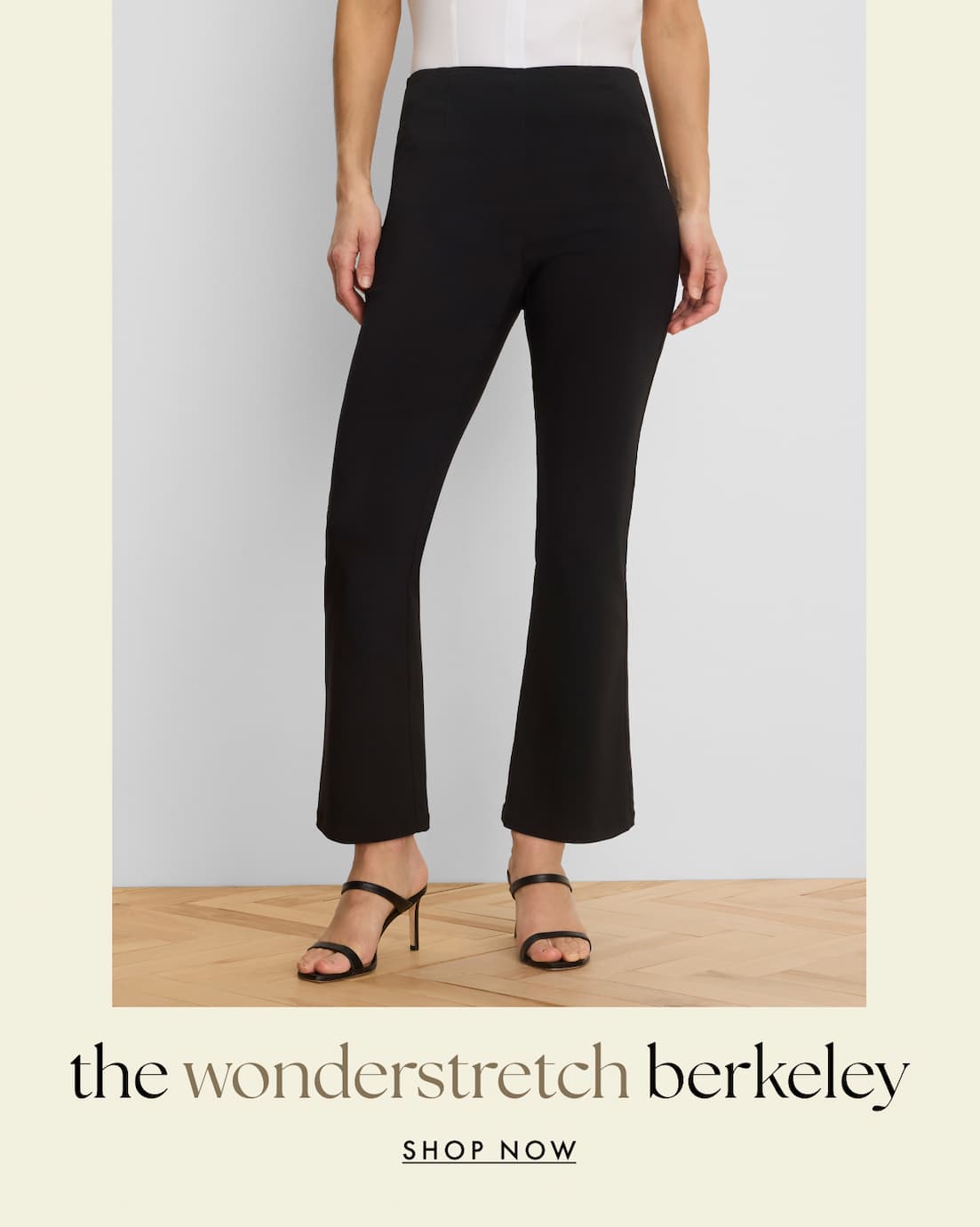 The woman wearing the wonderstretch berkeley.
