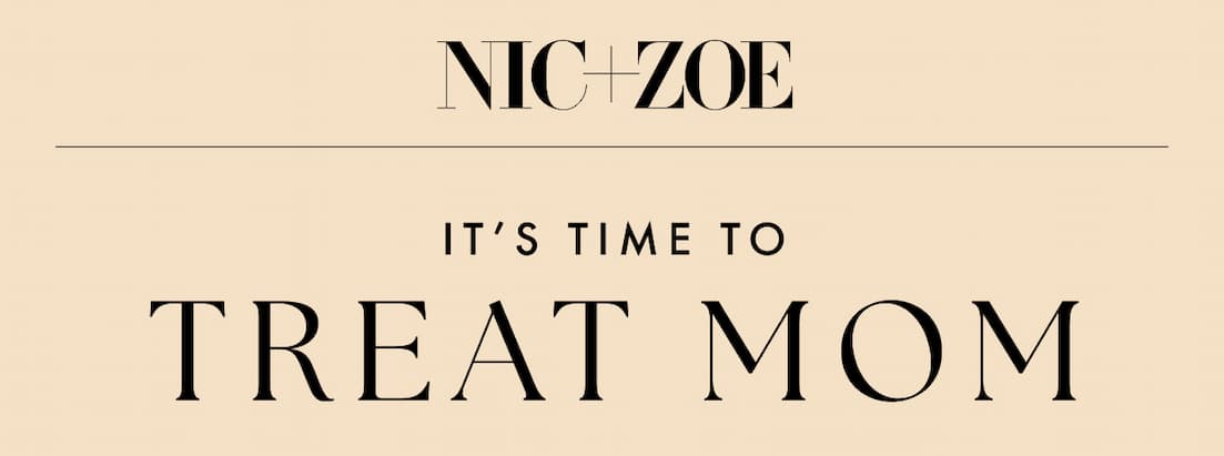 NIC and ZOE. It's time to treat mom.