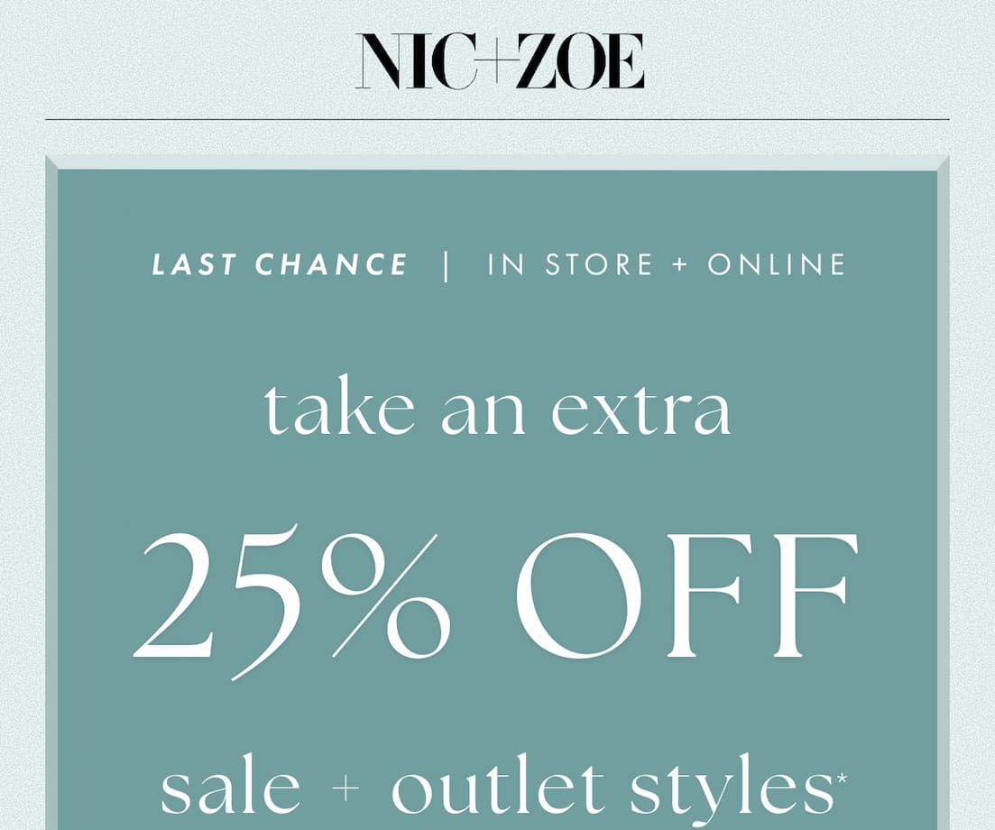 Last chance. In store and online. Take an extra 25% off on sale and outlet styles.