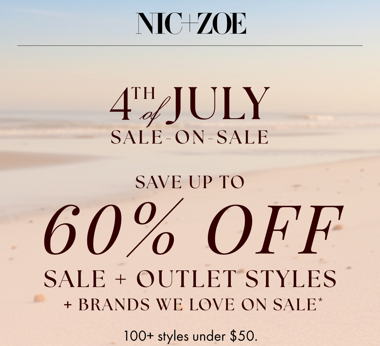 4th of July Sale-on-sale. Save up to 60% off sale + outlet styles + brands we love on sale* 100+ styles under $50.