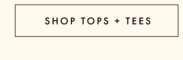 Shop Tops and Tees