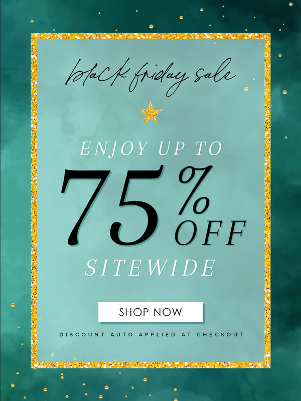 UP TO 75% OFF BLACK FRIDAY WEEK