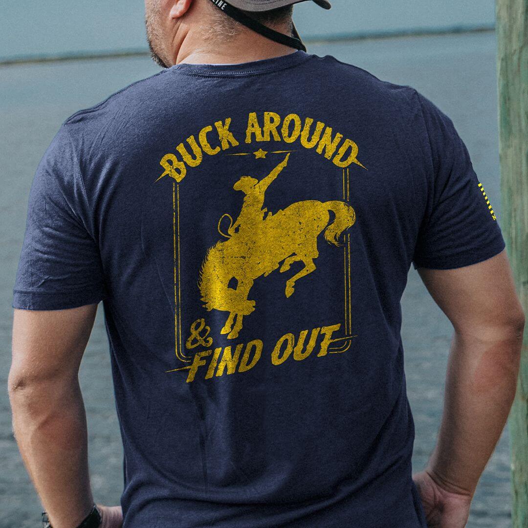 Buck Around & Find Out - T-Shirt