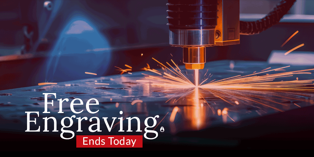 Free Engraving Ends Today - Start Engraving 