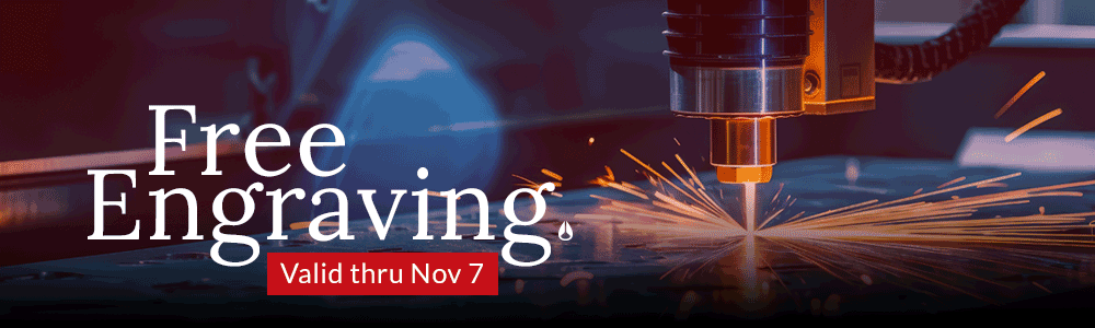 Free Engraving Through 11/7 - Shop Now