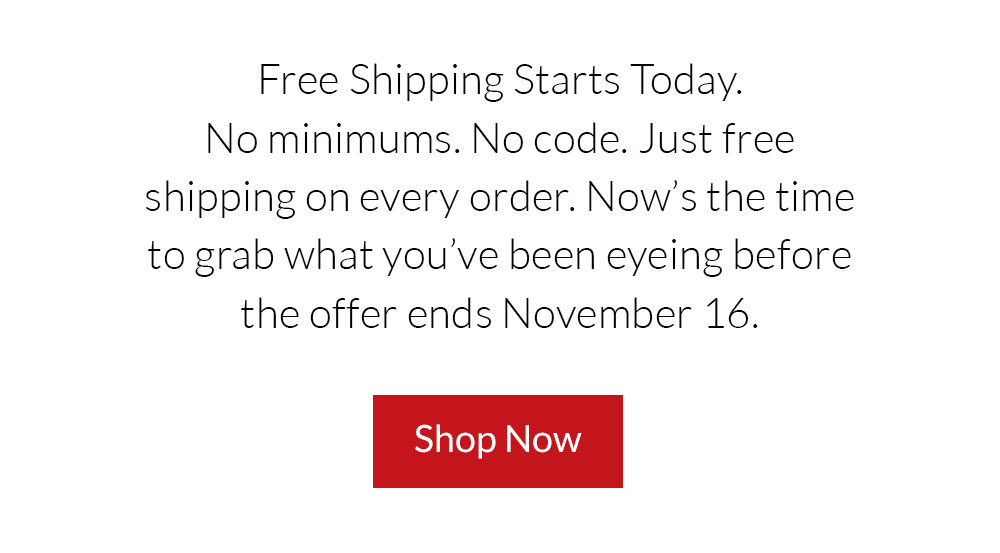 Free Shipping Starts Today - Shop Now